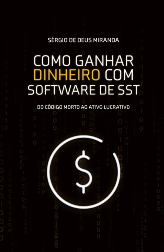 Capa do livro “Como Ganhar Dinheiro com Software de SST”, de Sérgio de Deus Miranda.