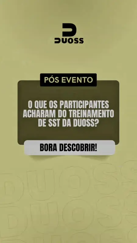 Vinheta “Pós evento: o que os participantes acharam do treinamento de SST da DUOSS?”.